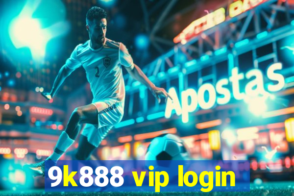 9k888 vip login